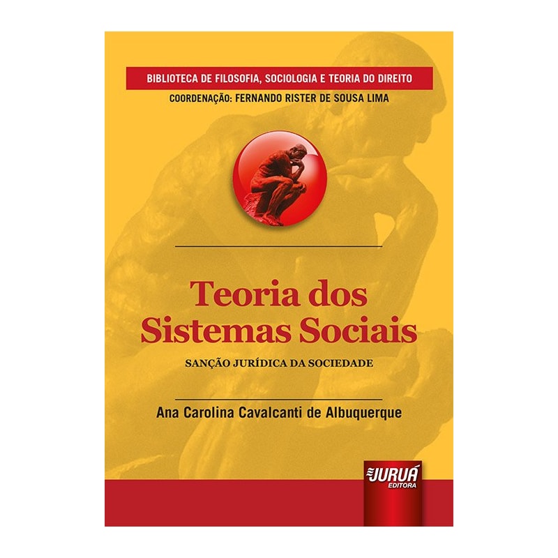 TEORIA DOS SISTEMAS SOCIAIS - SANÇÃO JURÍDICA DA SOCIEDADE - BIBLIOTECA DE FILOSOFIA, SOCIOLOGIA E TEORIA DO DIREITO - COORDENAÇÃO: FERNANDO RISTER DE SOUZA LIMA