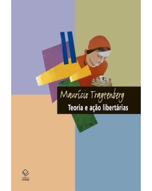 TEORIA E AÇÃO LIBERTÁRIAS