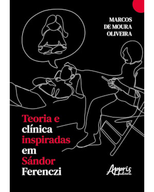 TEORIA E CLÍNICA INSPIRADAS EM SÁNDOR FERENCZI