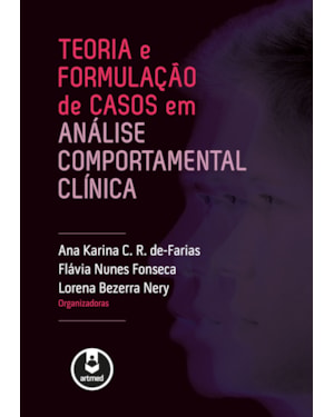 TEORIA E FORMULAÇÃO DE CASOS EM ANÁLISE COMPORTAMENTAL CLÍNICA