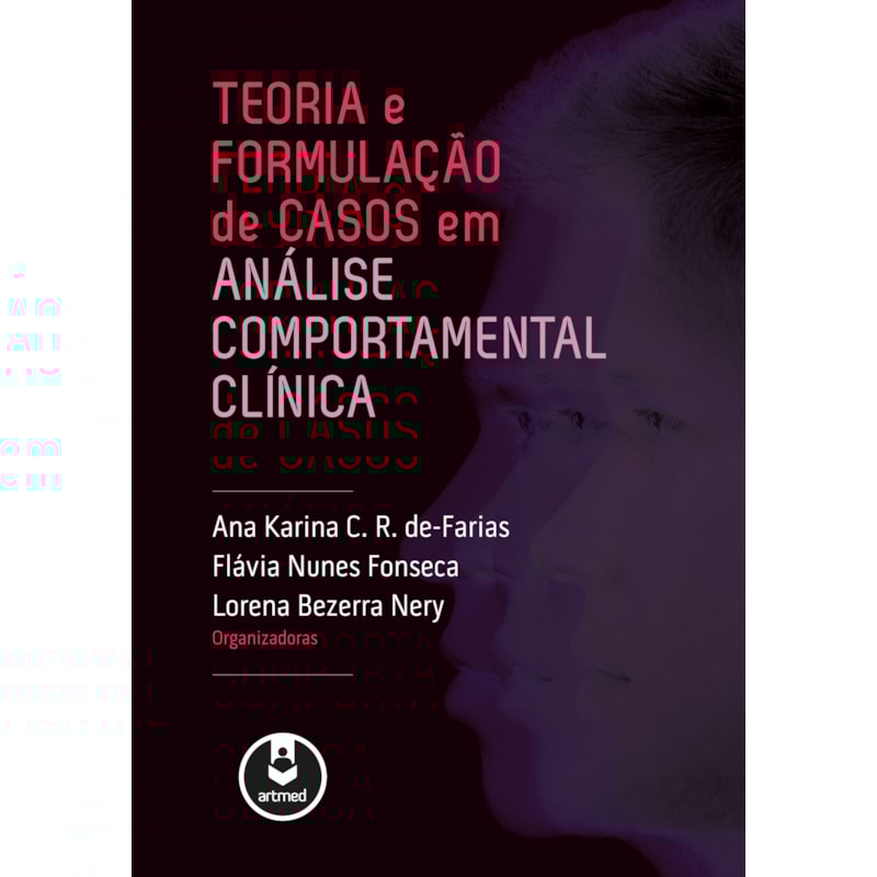 TEORIA E FORMULAÇÃO DE CASOS EM ANÁLISE COMPORTAMENTAL CLÍNICA