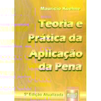TEORIA E PRÁTICA DA APLICAÇÃO DA PENA