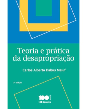 TEORIA E PRÁTICA DA DESAPROPRIAÇÃO - 3ª EDIÇÃO 2015