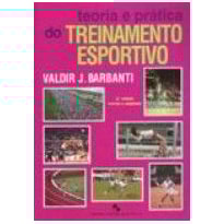 TEORIA E PRÁTICA DO TREINAMENTO ESPORTIVO