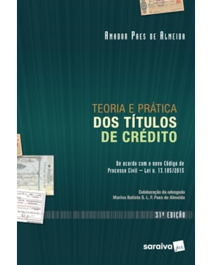 TEORIA E PRÁTICA DOS TÍTULOS DE CRÉDITO - 31ª EDIÇÃO 2015