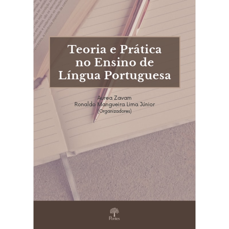 TEORIA E PRÁTICA NO ENSINO DE LÍNGUA PORTUGUESA