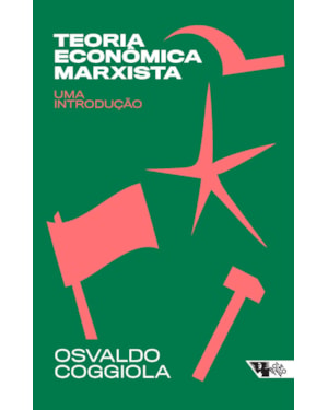 TEORIA ECONÔMICA MARXISTA - UMA INTRODUÇÃO