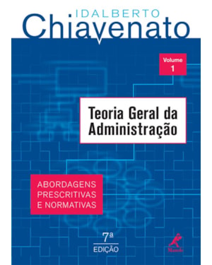 Teoria geral da administração: abordagens prescritivas e normativas