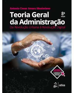 TEORIA GERAL DA ADMINISTRAÇÃO - DA REVOLUÇÃO URBANA À REVOLUÇÃO DIGITAL