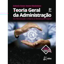 Teoria Geral da Administração - Da Revolução Urbana à Revolução Digital: Da revolução urbana à revolução digital