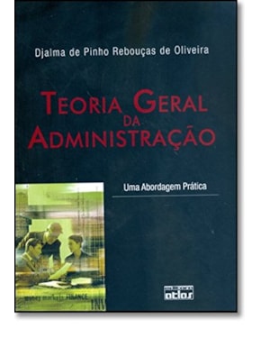 TEORIA GERAL DA ADMINISTRACAO - UMA ABORDAGEM PRATICA - 1
