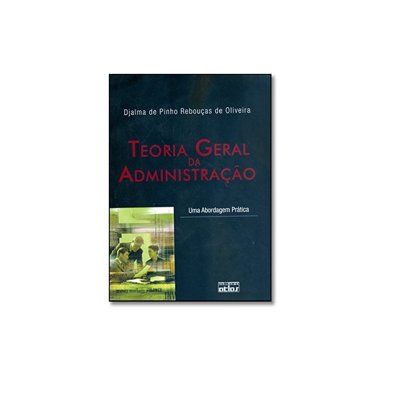 TEORIA GERAL DA ADMINISTRACAO - UMA ABORDAGEM PRATICA - 1