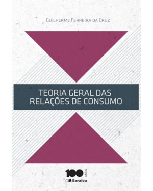 TEORIA GERAL DAS RELAÇÕES DE CONSUMO - 1ª EDIÇÃO 2014