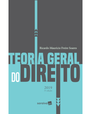 TEORIA GERAL DO DIREITO. 5. ED. SÃO PAULO: SARAIVA, 2019.