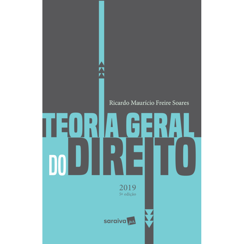 TEORIA GERAL DO DIREITO. 5. ED. SÃO PAULO: SARAIVA, 2019.