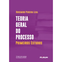 TEORIA GERAL DO PROCESSO: PRIMEIROS ESTUDOS