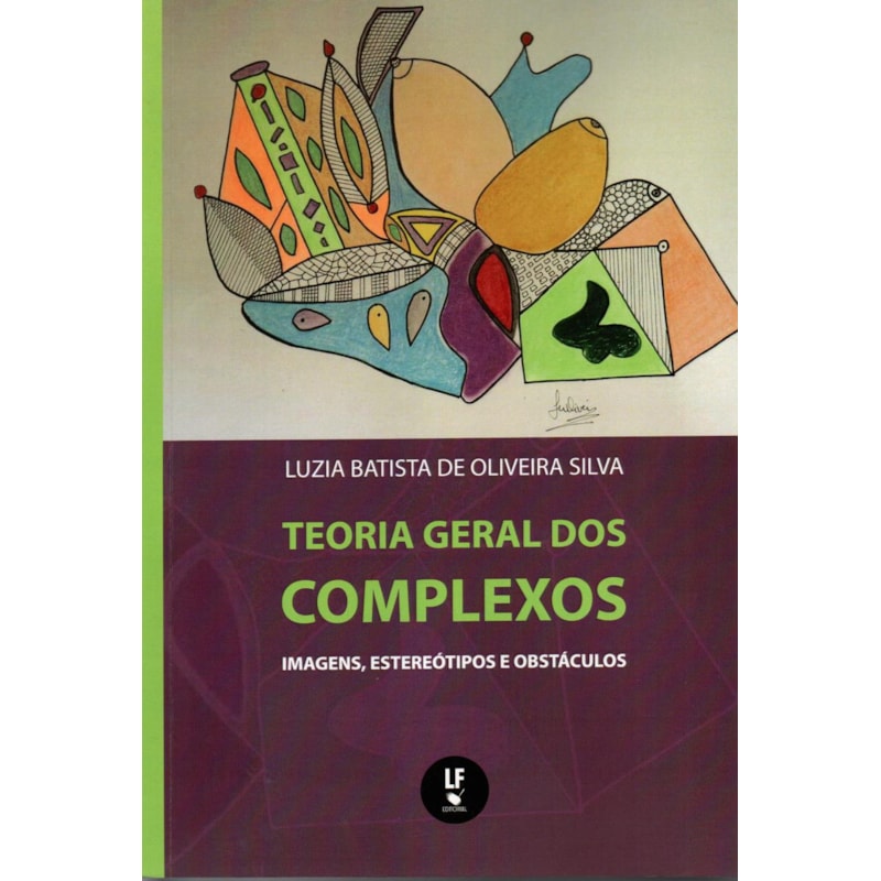 TEORIA GERAL DOS COMPLEXOS: IMAGENS, ESTEREÓTIPOS E OBSTÁCULOS