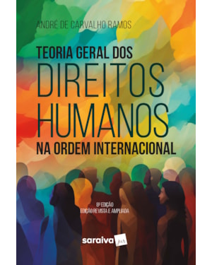 TEORIA GERAL DOS DIREITOS HUMANOS - 8ª EDIÇÃO 2024