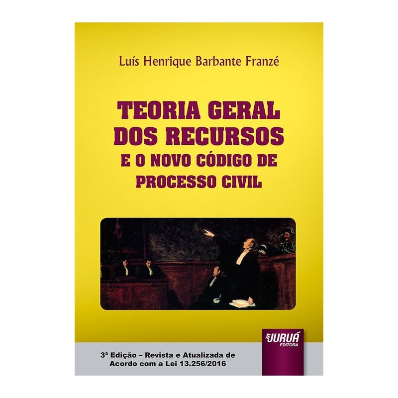 TEORIA GERAL DOS RECURSOS E O NOVO CÓDIGO DE PROCESSO CIVIL