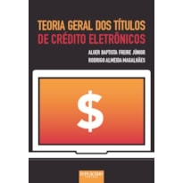 TEORIA GERAL DOS TITULOS DE CREDITO ELETRONICO