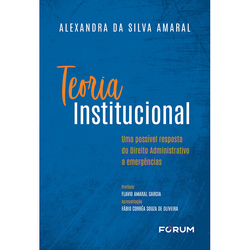 TEORIA INSTITUCIONAL: UMA POSSÍVEL RESPOSTA DO DIREITO ADMINISTRATIVO A EMERGÊNCIAS