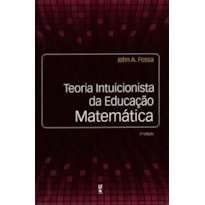 TEORIA INTUICIONISTA DA EDUCAÇÃO MATEMATICA