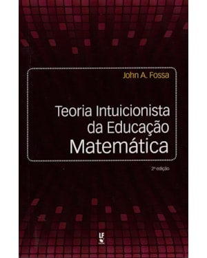 TEORIA INTUICIONISTA DA EDUCAÇÃO MATEMATICA