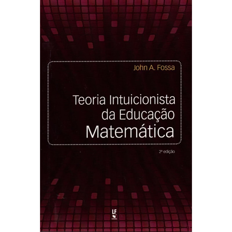 TEORIA INTUICIONISTA DA EDUCAÇÃO MATEMATICA
