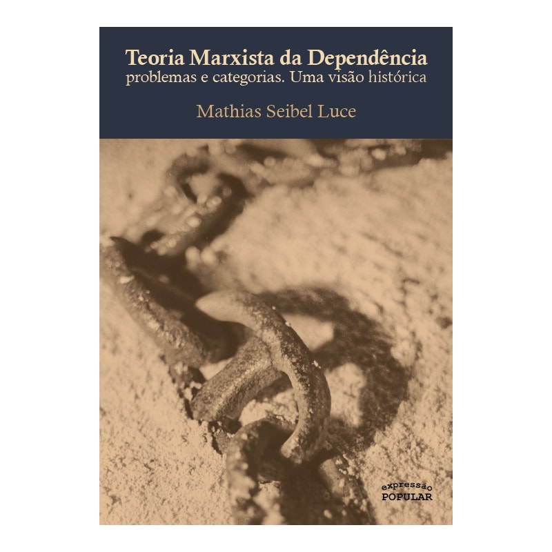 TEORIA MARXISTA DA DEPENDÊNCIA: PROBLEMAS E CATEGORIAS, UMA VISÃO HISTÓRICA
