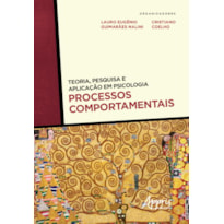 TEORIA, PESQUISA E APLICAÇÃO EM PSICOLOGIA - PROCESSOS COMPORTAMENTAIS