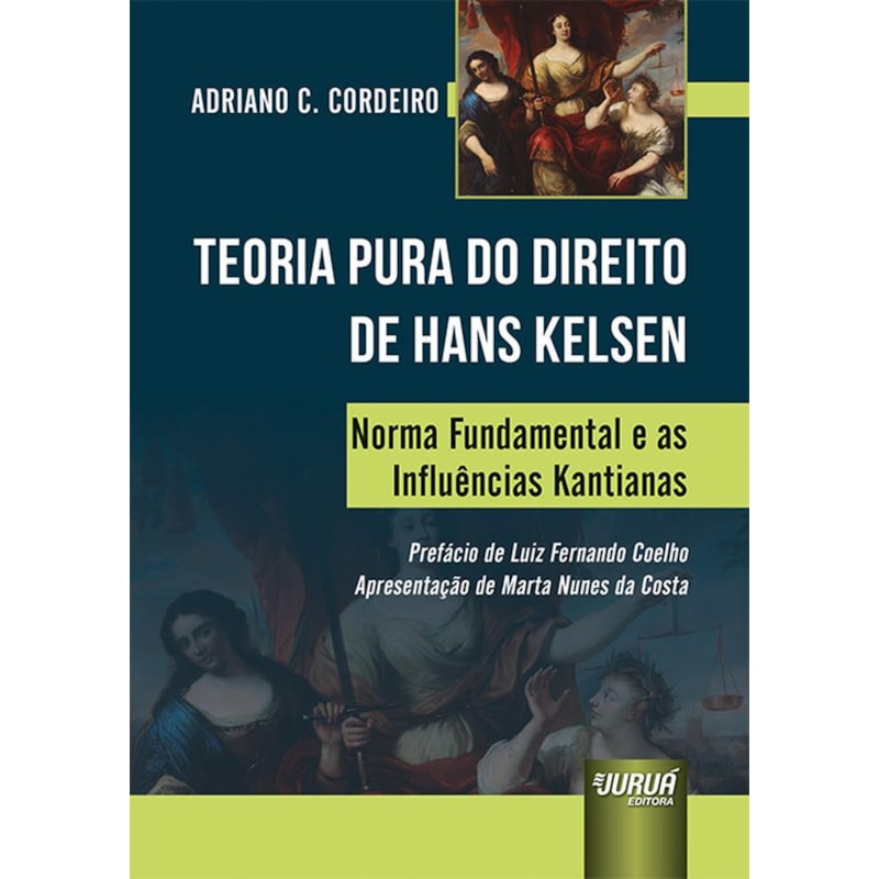 TEORIA PURA DO DIREITO DE HANS KELSEN: NORMA FUNDAMENTAL E AS INFLUÊNCIAS KANTIANAS