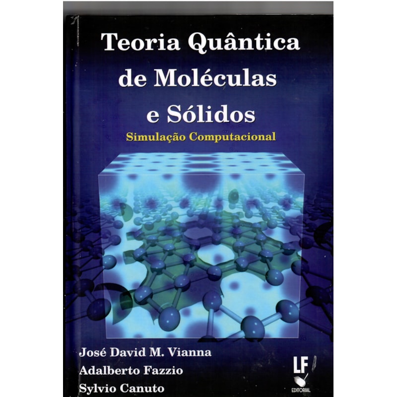TEORIA QUÂNTICA DE MOLÉCULAS E SÓLIDOS: SIMULAÇÃO COMPUTACIONAL