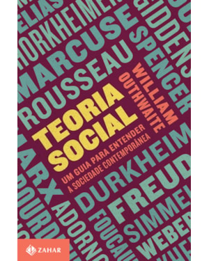 TEORIA SOCIAL: UM GUIA PARA ENTENDER A SOCIEDADE CONTEMPORÂNEA