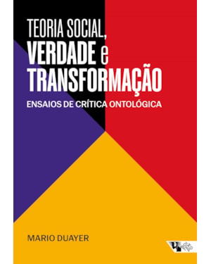 TEORIA SOCIAL, VERDADE E TRANSFORMAÇÃO