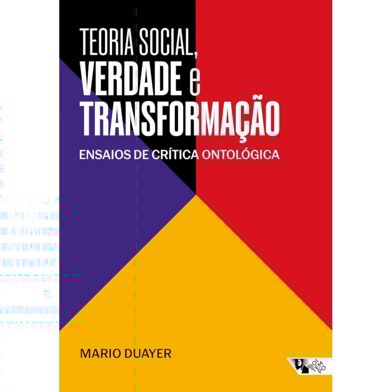 TEORIA SOCIAL, VERDADE E TRANSFORMAÇÃO