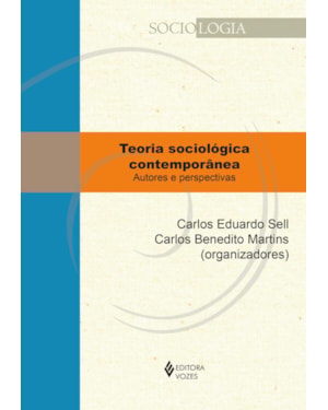 TEORIA SOCIOLÓGICA CONTEMPORÂNEA: AUTORES E PERSPECTIVAS