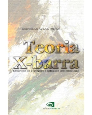 TEORIA X-BARRA: DESCRIÇÃO DO PORTUGUÊS E APLICAÇÃO COMPUTACIONAL