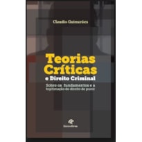 TEORIAS CRÍTICAS E DIREITO CRIMINAL