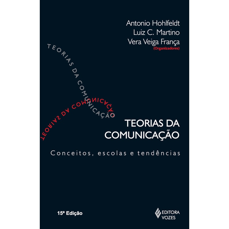TEORIAS DA COMUNICAÇÃO: CONCEITOS, ESCOLAS E TENDÊNCIAS