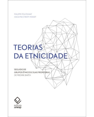 TEORIAS DA ETNICIDADE - 2ª EDIÇÃO: SEGUIDO DE