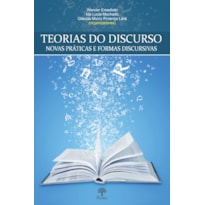 TEORIAS DO DISCURSO NOVAS PRÁTICAS E FORMAS DISCURSIVAS