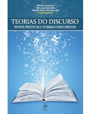 TEORIAS DO DISCURSO NOVAS PRÁTICAS E FORMAS DISCURSIVAS