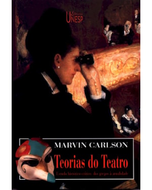TEORIAS DO TEATRO: ESTUDO HISTÓRICO-CRÍTICO, DOS GREGOS À ATUALIDADE
