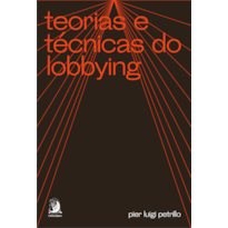 TEORIAS E TÉCNICAS DO LOBBYING