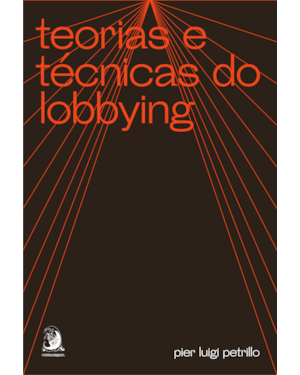 TEORIAS E TÉCNICAS DO LOBBYING