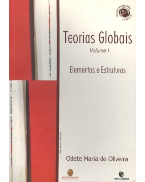TEORIAS GLOBAIS E SUAS REVOLUCOES - VOL. I: ELEMENTOS E ESTRUTURAS - 1