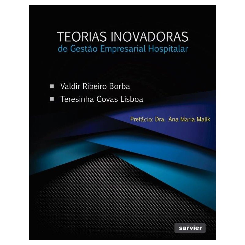 TEORIAS INOVADORAS DE GESTÃO EMPRESARIAL HOSPITALAR