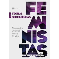 TEORIAS SOCIOLÓGICAS FEMINISTAS:: UMA BREVE INTRODUÇÃO