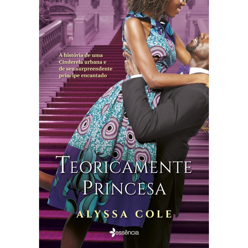 TEORICAMENTE PRINCESA: A HISTÓRIA DE UMA CINDERELA URBANA E DE SEU SURPREENDENTE PRÍNCIPE ENCANTADO