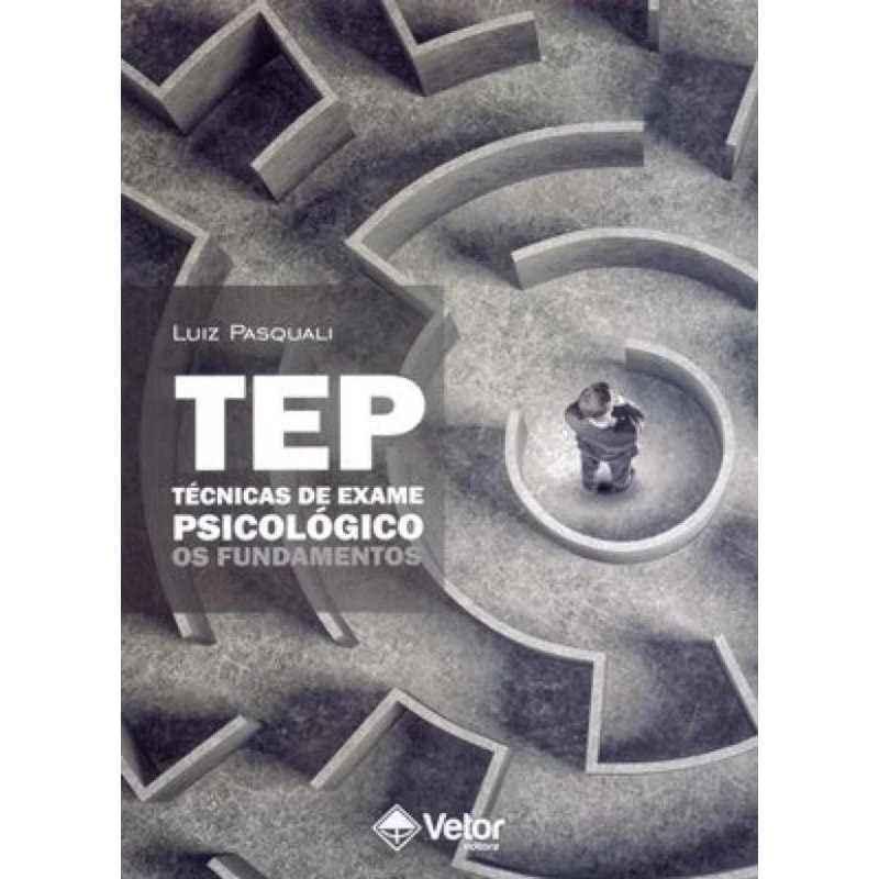 TEP- TÉCNICAS DE EXAME PSICOLÓGICO: OS FUNDAMENTOS